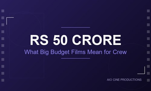 The Rs 50 Crore Club — What Big Budget Films Actually Mean for Crew Members