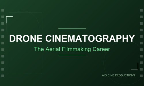 Drone Cinematography Career in India: The Sky Is Literally the Limit