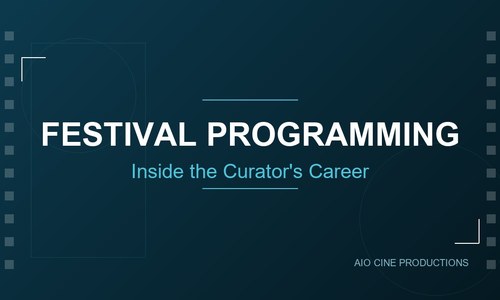Film Festival Programming Career in India: The Gatekeepers of Indian Cinema's Future