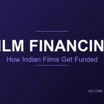 How Films Get Financed in India: Every Funding Source Explained for Independent Filmmakers (2026)