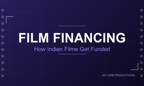 How Films Get Financed in India: Every Funding Source Explained for Independent Filmmakers (2026)