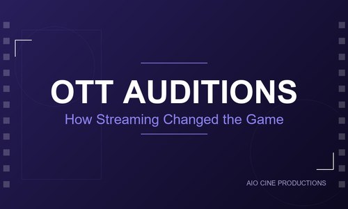 How OTT Changed the Acting Audition Forever — And Why That's Great News for You