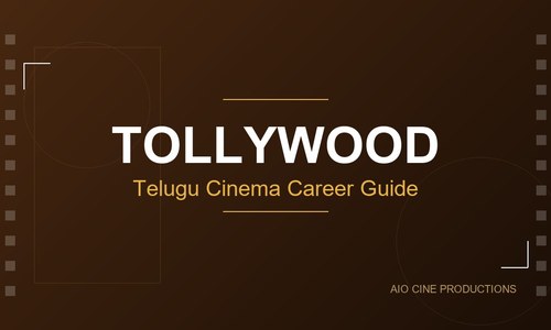 How to Get Into Tollywood: Complete Career Guide for Telugu Film Industry (2026)