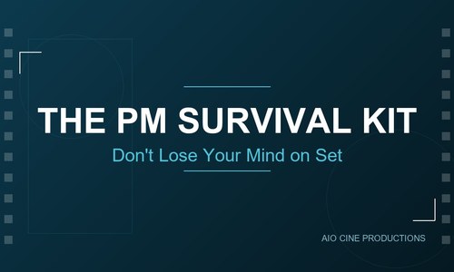 The Production Manager's Survival Kit — Everything You Need to Not Lose Your Mind on Set